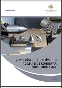 Çoxgedişli trapesiya yivlərin açılması və konusvari səthlərin emalı