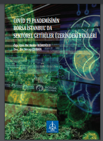 COVİD 19 PANDEMİSİNİN BORSA İSTANBUL’ DA SEKTÖREL GETİRİLER ÜZERİNDEKİ ETKİLERİ