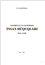 NƏZƏRİYYƏ VƏ TƏCRÜBƏDƏ  İNSAN HÜQUQLARI  - Dərs vəsaiti 