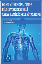 DOKU MÜHENDİSLİĞİNDE BİLGİSAYAR  DESTEKLİ YAPAY KEMİK İSKELESİ TASARIMI 