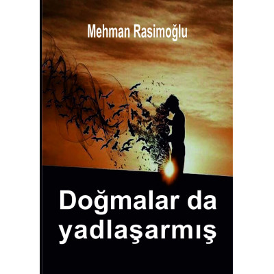 Doğmalar da yadlaşarmış