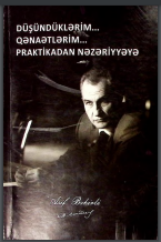 Düşündüklərim... Qənaətlərim...  Praktikadan nəzəriyyəyə 
