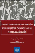 Eğitilebilir Zihinsel Kısıtlılığı Olan Çocuklar İçin UYARLANMIŞ EĞİTSEL OYUN UYGULAMALARI ve  SOSYAL BECERİ GELİŞİMİ