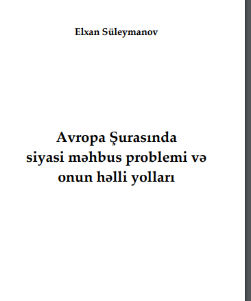 Avropa Şurasında siyasi məhbus problemi və onun həlli yolları