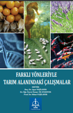 FARKLI YÖNLERİYLE TARIM ALANINDAKİ ÇALIŞMALAR