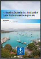 FETHİYE'NİN DOĞAL VE KÜLTÜREL ÖZELLİKLERİNİN TURİZM ÜZERİNE ETKİLERİNİN ARAŞTIRILMASI