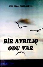 Bir ayrılıq odu var...(poema və ədəbi publisistika)