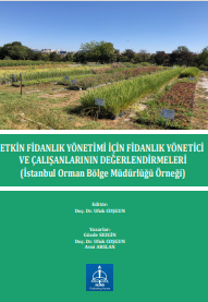ETKİN FİDANLIK YÖNETİMİ İÇİN FİDANLIK YÖNETİCİ VE ÇALIŞANLARININ  DEĞERLENDİRMELER