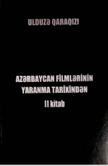 Azərbaycan filmlərinin yaranma tarixindən (II kitab)
