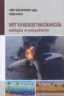 Neft və ekoloji təhlükəsizlik: reallıq və perspektivlər