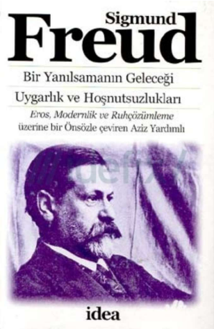Uygarlık ve hoşnutsuzlukları bir yanılsamanın geleceği