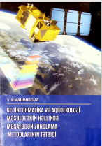 Geoinformatika və Aqroekoloji məsələlərin həllində məsafədən zondlama metodlarının tətbiqi