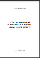 Ecoethics problems of Azerbaijan: scientific, legal, moral aspects