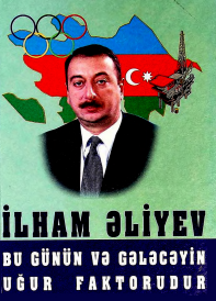 İlham Əliyev bu günün və gələcəyin uğur faktorudur