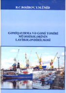 Gəmiqayırma və gəmi təmiri müəssisələrinin layihələndirilməsi