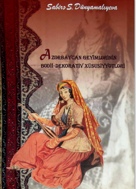 Azərbaycan geyimlərinin bədii -dekorativ xüsusiyyətləri