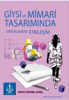 GİYSİ VE MİMARİ YAPI TASARIMINDA  DİSİPLİNLERARASI ETKİLEŞİM