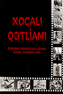 ERMƏNİ QƏSBKARLIĞININ QANLI FƏSADLARI XOCALI QƏTLİAMI
