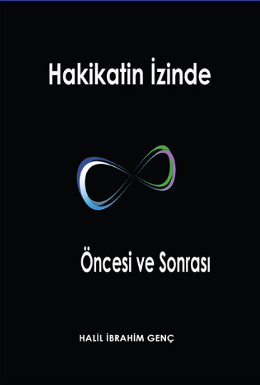 Hakikatin izinde: öncesi ve sonrası