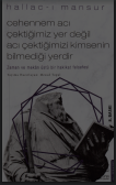 Cehennem acı çektiğimiz yer değil acı çektiğimizi kimsenin bilmediği yerdir