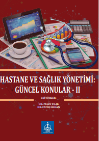 HASTANE VE SAĞLIK YÖNETİMİ: GÜNCEL KONULAR- II