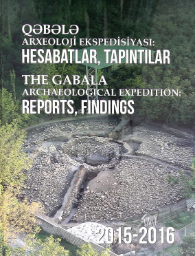 Qəbələ arxeoloji ekspedisiyası: hesabatlar, tapıntılar