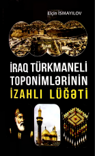 İraq türkmaneli toponimlərinin izahlı lüğəti