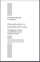 Hipoklikemiya və hipoqlikemik koma. (Etiopatogenezi, müalicə və profilaktikasına dair metodik tövsiyələr)