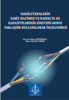 YARIİLETKENLERİN SABİT HACİMDE VE BASINÇTA ISI  KAPASİTELERİNİN EİNSTEİN-DEBYE YAKLAŞIMI KULLANILARAK İNCELENMESİ