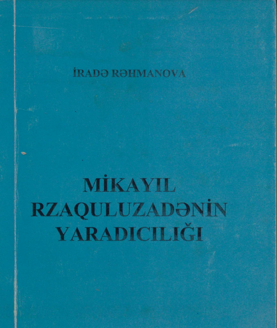 Mikayıl Rzaquluzadənin yaradıcılığı