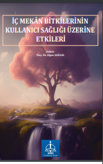 İÇ MEKÂN BİTKİLERİNİN KULLANICI SAĞLIĞI ÜZERİNE ETKİLERİ