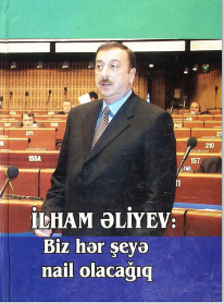 İlham Əliyev: Biz hər şeyə nail olacağıq