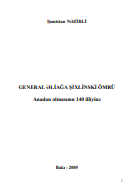 GENERAL ƏLİAĞA ŞİXLİNSKİ ÖMRÜ Anadan olmasının 140 illiyinə