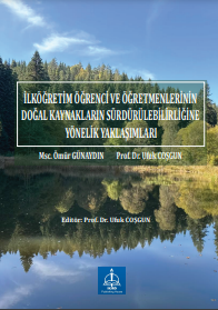 İLKÖĞRETİM ÖĞRENCİ VE ÖĞRETMENLERİNİN DOĞAL KAYNAKLARIN SÜRDÜRÜLEBİLİRLİĞİNE YÖNELİK YAKLAŞIMLARI 