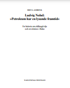 Ludvig Nobel: »Petroleum har en lysande framtid«