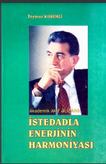 Akademik Akif Əlizadə: İstedadla enerjinin harmoniyasi 
