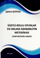 Süjetli-rollu oyunlar və onlara rəhbərliyin metodikası. Elmimetodik vəsait