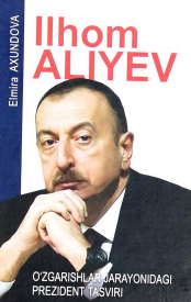 Ilhom Aliev: o‘zgarishlar jarayonidagi prezident tasviri