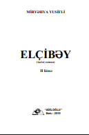 Elçibəy (tarixi roman) II hissə