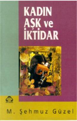 Kadın, Aşk Ve İktidar