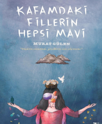 Kafamdaki fillerin hepsi mavi