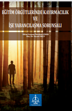 EĞİTİM ÖRGÜTLERİNDE KAYIRMACILIK  VE  İŞE YABANCILAŞMA SORUNSALI