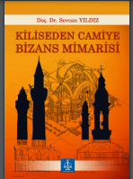 Kiliseden Camiye Bizans mimarisi