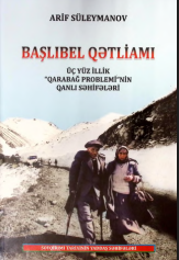 Başlıbel qətliamı - Üç yüz illik “Qarabağ problemi”nin qanlı səhifələri