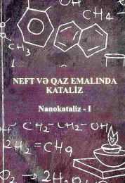 Neft və qaz emalında kataliz (Nanokataliz-I) 