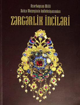 Azərbaycan Milli Xalça Muzeyinin kolleksiyasından zərgərlik incələri