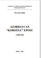 AZƏRBAYCAN “KOROĞLU” EPOSU I KİTAB