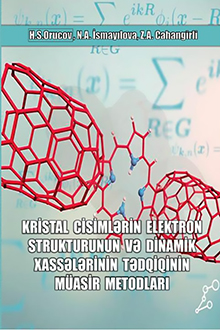 Kristal cisimlərin elektron strukturunun və dinamik xassələrinin tədqiqinin müasir metodları