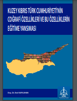 KUZEY KIBRIS TÜRK CUMHURİYETİ’NİN COĞRAFİ ÖZELLİKLERİ VE BU ÖZELLİKLERİN EĞİTİME YANSIMASI