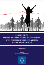 LİDERLİK VE SOSYAL YETKİNLİKLERİ BAĞLAMINDA SİVİL TOPLUM KURULUŞLARINDA KADIN YÖNETİCİLER
